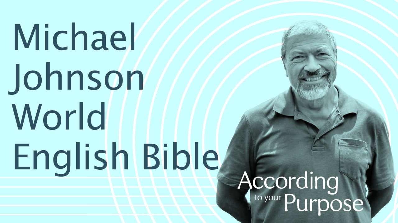 Transcript: Michael Johnson / World English Bible - Insurgent Missionary & Bible Translator
